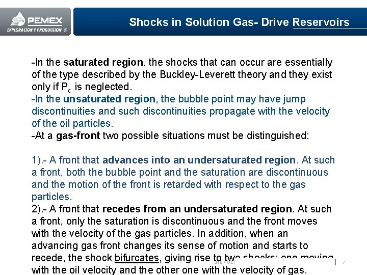 Shocks in Solution Gas- Drive Reservoirs -In the saturated region, the shocks that can