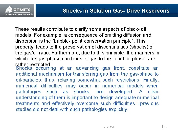 Shocks in Solution Gas- Drive Reservoirs These results contribute to clarify some aspects of