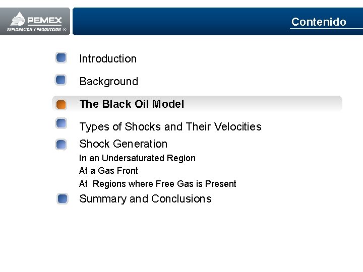 Contenido Introduction Background The Black Oil Model Types of Shocks and Their Velocities Shock