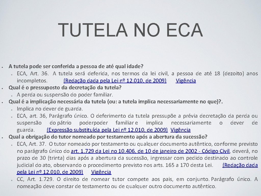 TUTELA NO ECA A tutela pode ser conferida a pessoa de até qual idade?