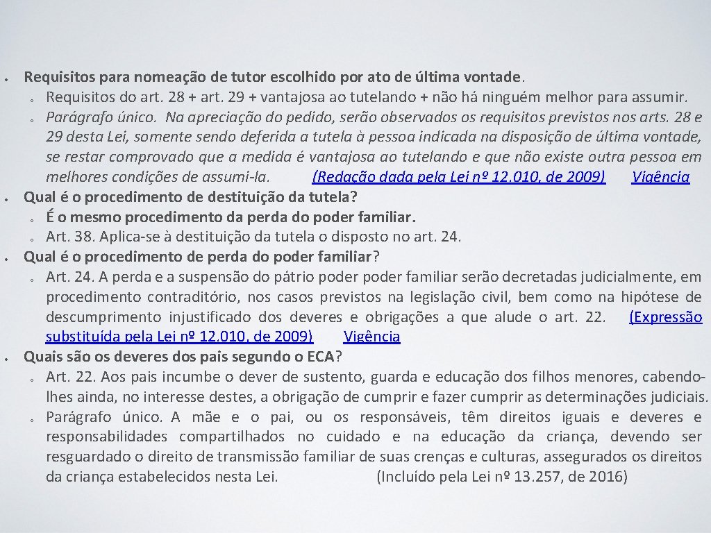  Requisitos para nomeação de tutor escolhido por ato de última vontade. o Requisitos
