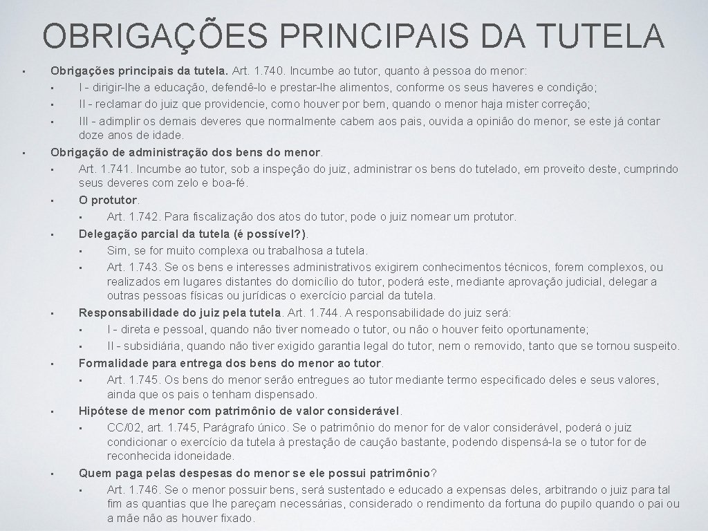 OBRIGAÇÕES PRINCIPAIS DA TUTELA • • Obrigações principais da tutela. Art. 1. 740. Incumbe