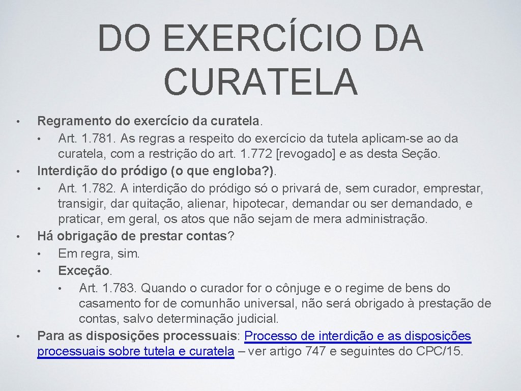 DO EXERCÍCIO DA CURATELA • • Regramento do exercício da curatela. • Art. 1.