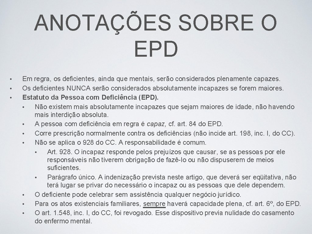 ANOTAÇÕES SOBRE O EPD • • • Em regra, os deficientes, ainda que mentais,