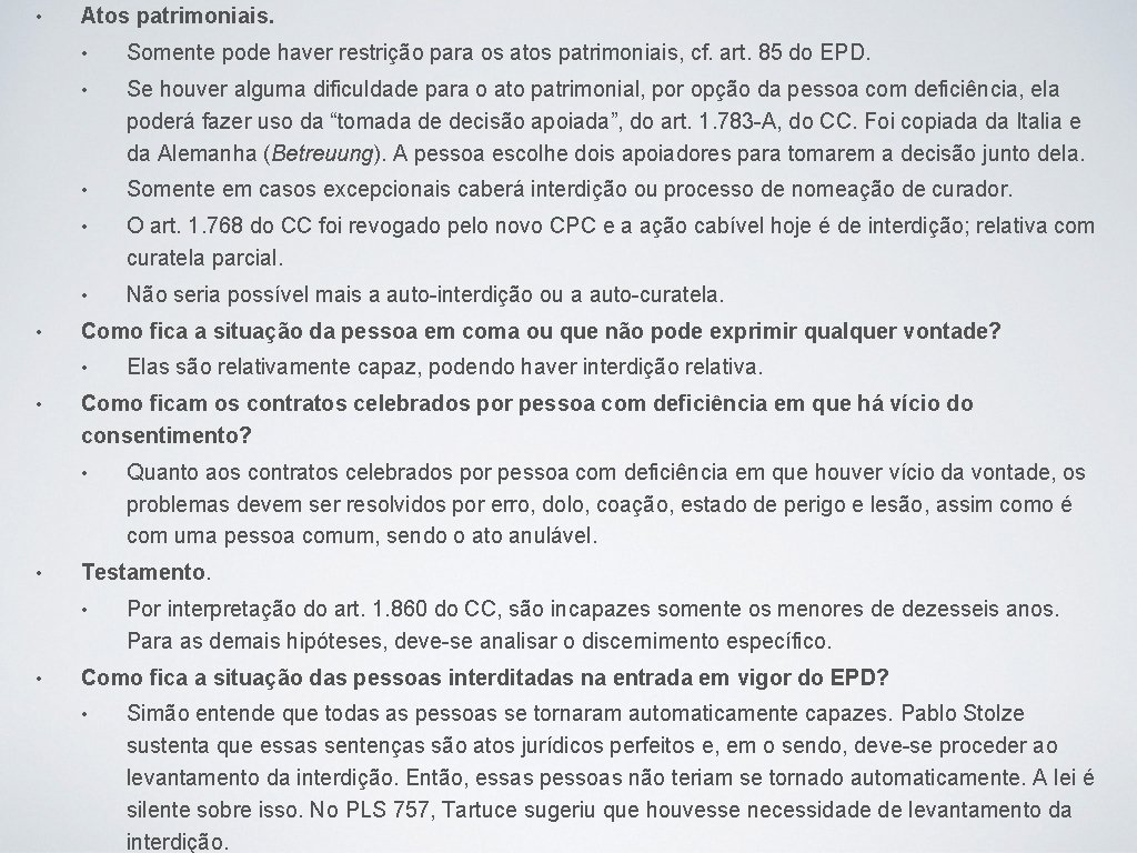  • • Atos patrimoniais. • Somente pode haver restrição para os atos patrimoniais,