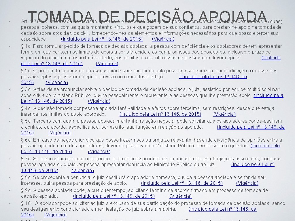  • • • TOMADA DE DECISÃO APOIADA Art. 1. 783 -A. A tomada