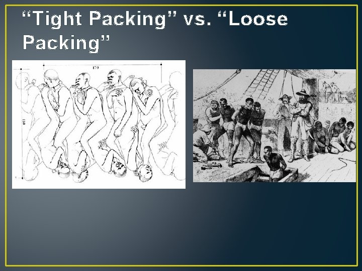 “Tight Packing” vs. “Loose Packing” 