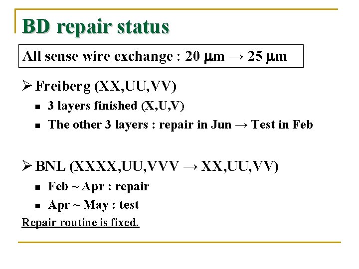 BD repair status All sense wire exchange : 20 mm → 25 mm Ø