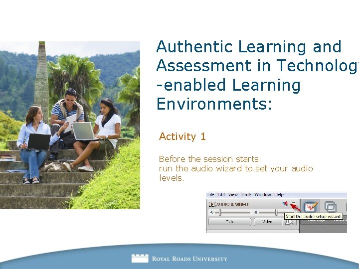 Authentic Learning and Assessment in Technology -enabled Learning Environments: Activity 1 Before the session