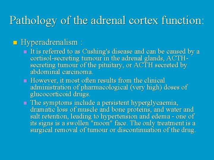 Pathology of the adrenal cortex function: Pathology of the adrenal cortex function n Hyperadrenalism