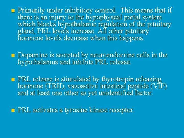 n Primarily under inhibitory control. This means that if there is an injury to