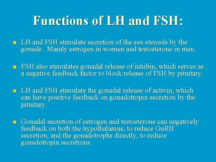 Functions of LH and FSH: n LH and FSH stimulate secretion of the sex
