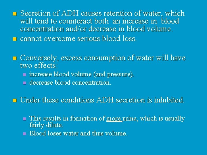 n n n Secretion of ADH causes retention of water, which will tend to