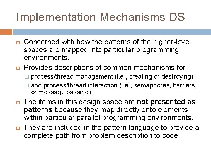 Implementation Mechanisms DS Concerned with how the patterns of the higher-level spaces are mapped