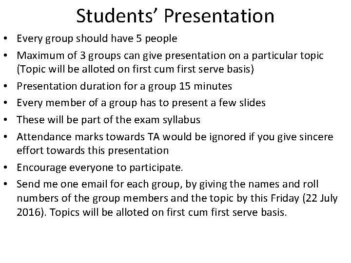 Students’ Presentation • Every group should have 5 people • Maximum of 3 groups