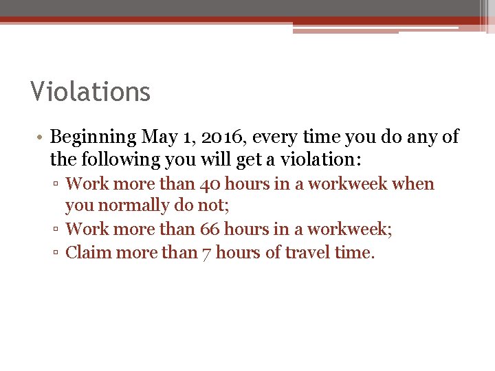 Violations • Beginning May 1, 2016, every time you do any of the following