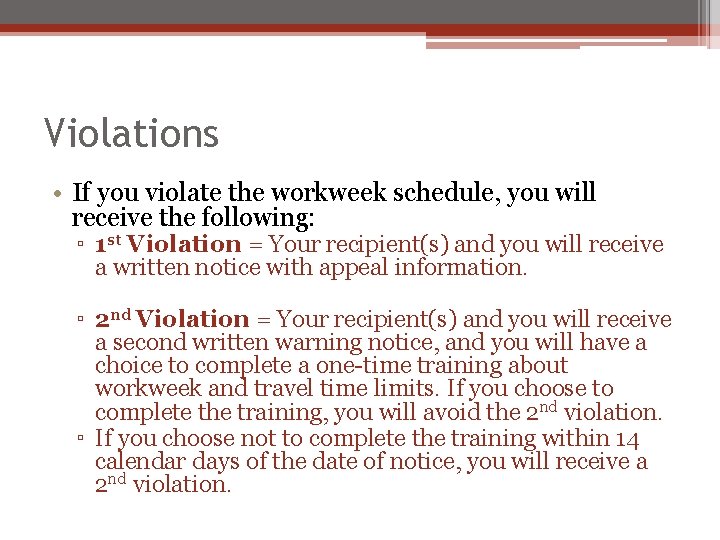 Violations • If you violate the workweek schedule, you will receive the following: ▫