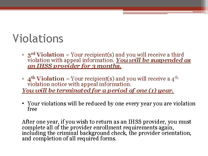 Violations ▫ 3 rd Violation = Your recipient(s) and you will receive a third