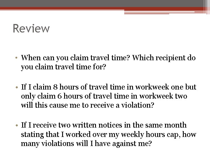 Review • When can you claim travel time? Which recipient do you claim travel