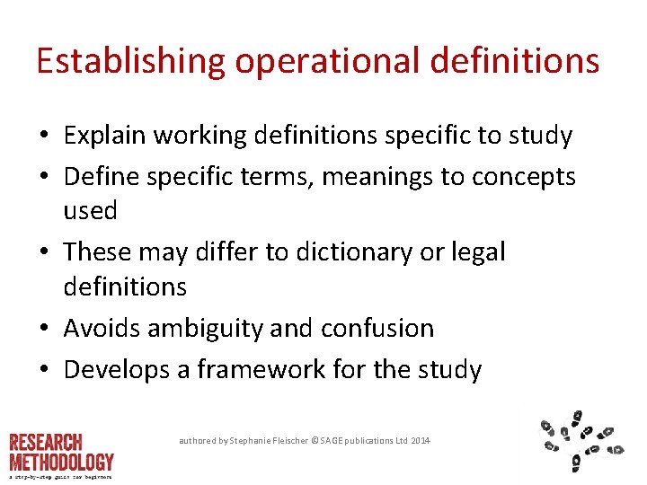 Establishing operational definitions • Explain working definitions specific to study • Define specific terms,
