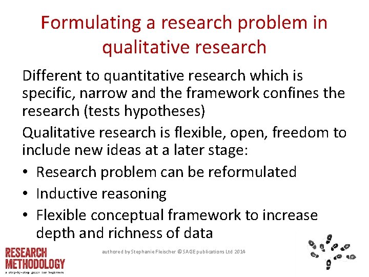 Formulating a research problem in qualitative research Different to quantitative research which is specific,