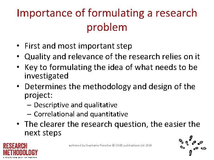 Importance of formulating a research problem • First and most important step • Quality