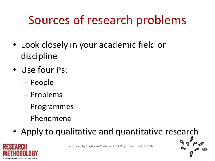 Sources of research problems • Look closely in your academic field or discipline •