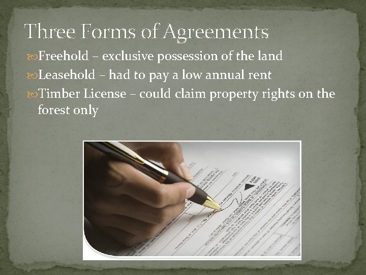 Three Forms of Agreements Freehold – exclusive possession of the land Leasehold – had