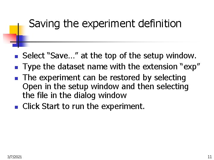 Saving the experiment definition n n 3/7/2021 Select “Save…” at the top of the