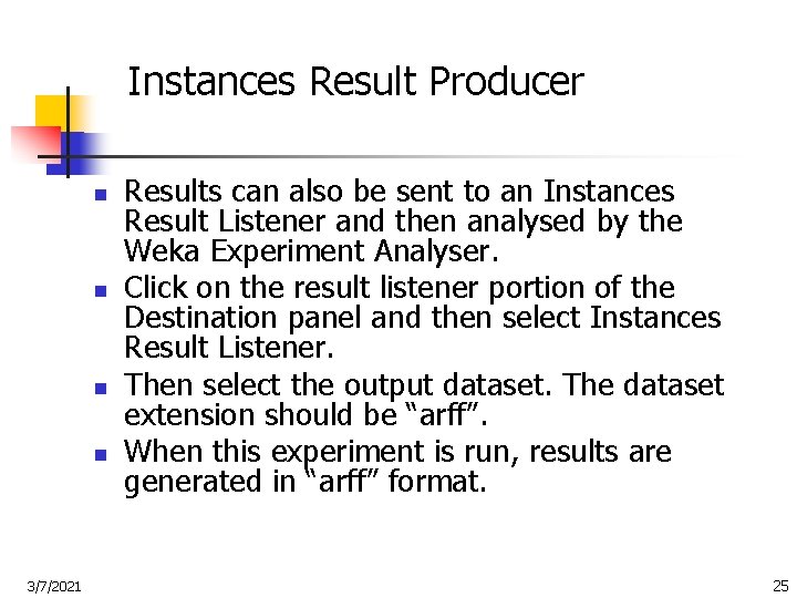 Instances Result Producer n n 3/7/2021 Results can also be sent to an Instances