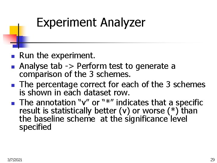 Experiment Analyzer n n Run the experiment. Analyse tab -> Perform test to generate