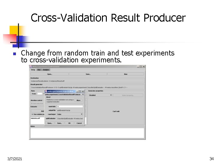 Cross-Validation Result Producer n Change from random train and test experiments to cross-validation experiments.