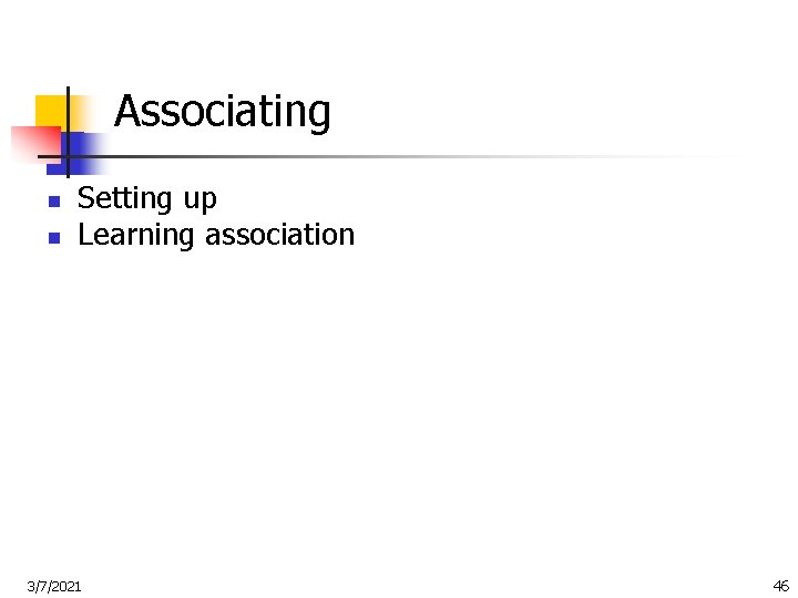 Associating n n Setting up Learning association 3/7/2021 46 