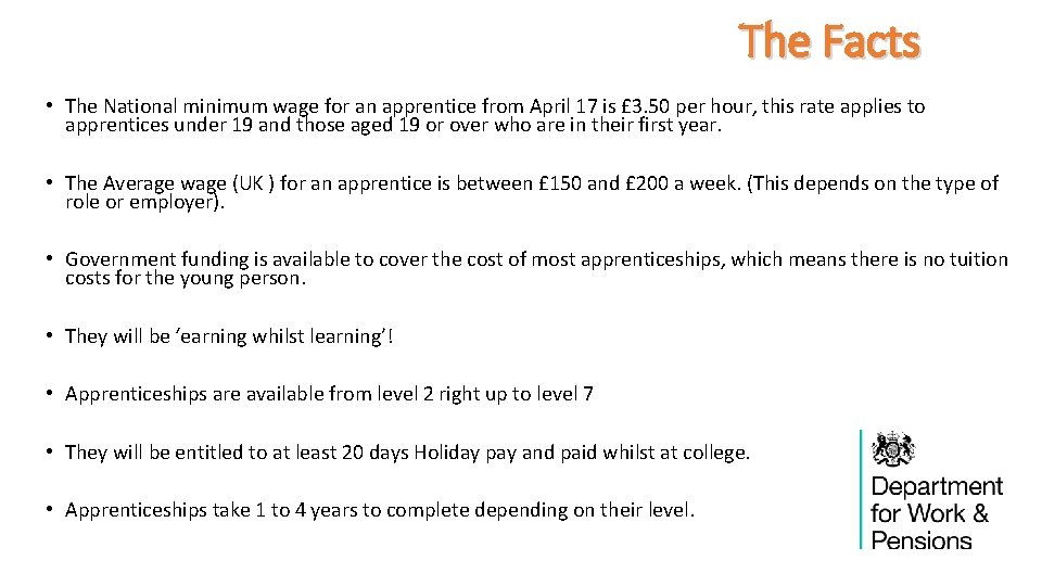 The Facts • The National minimum wage for an apprentice from April 17 is