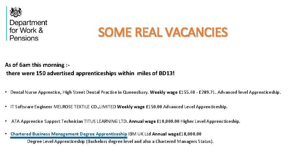 SOME REAL VACANCIES As of 6 am this morning : there were 150 advertised