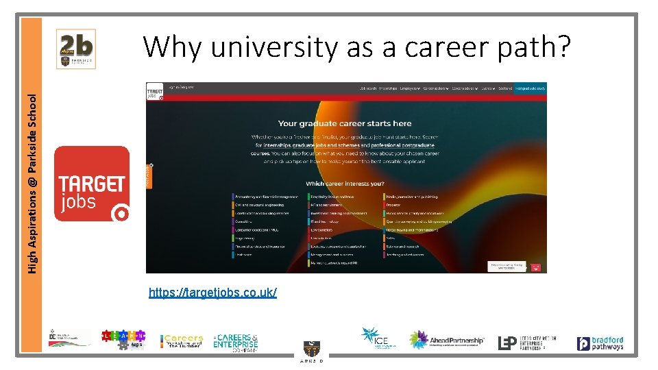  High Aspirations @ Parkside School Why university as a career path? https: //targetjobs.