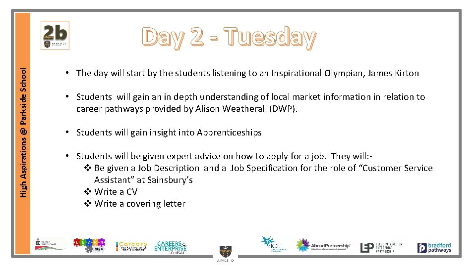  High Aspirations @ Parkside School Day 2 - Tuesday • The day will