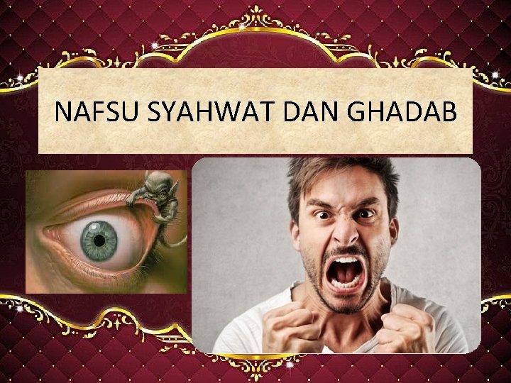 NAFSU SYAHWAT DAN GHADAB 