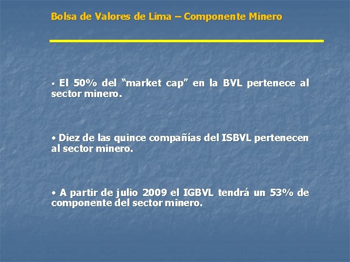 Bolsa de Valores de Lima – Componente Minero El 50% del “market cap” en