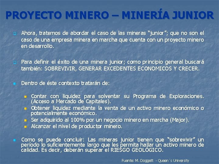 PROYECTO MINERO – MINERÍA JUNIOR q q n Ahora, tratemos de abordar el caso