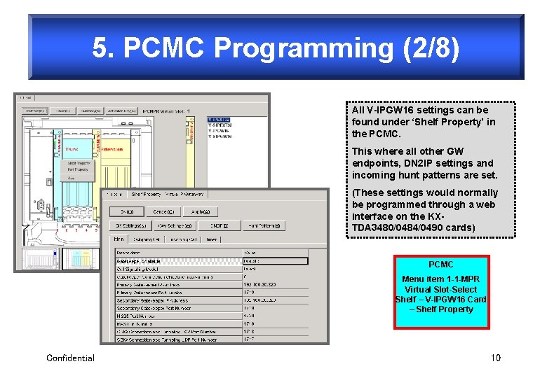 5. PCMC Programming (2/8) All V-IPGW 16 settings can be found under ‘Shelf Property’