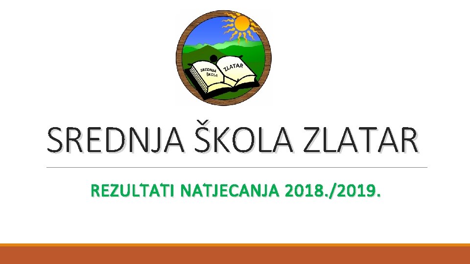 SREDNJA ŠKOLA ZLATAR REZULTATI NATJECANJA 2018. /2019. 