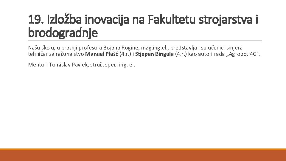 19. Izložba inovacija na Fakultetu strojarstva i brodogradnje Našu školu, u pratnji profesora Bojana