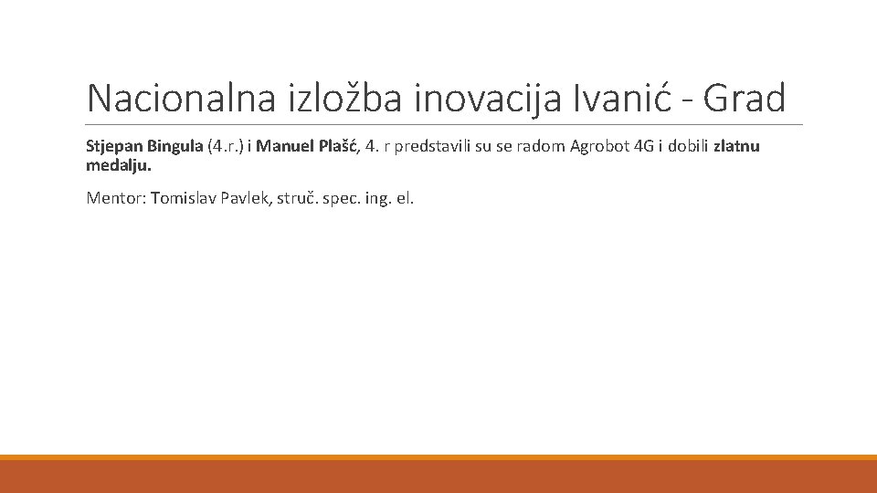 Nacionalna izložba inovacija Ivanić - Grad Stjepan Bingula (4. r. ) i Manuel Plašć,