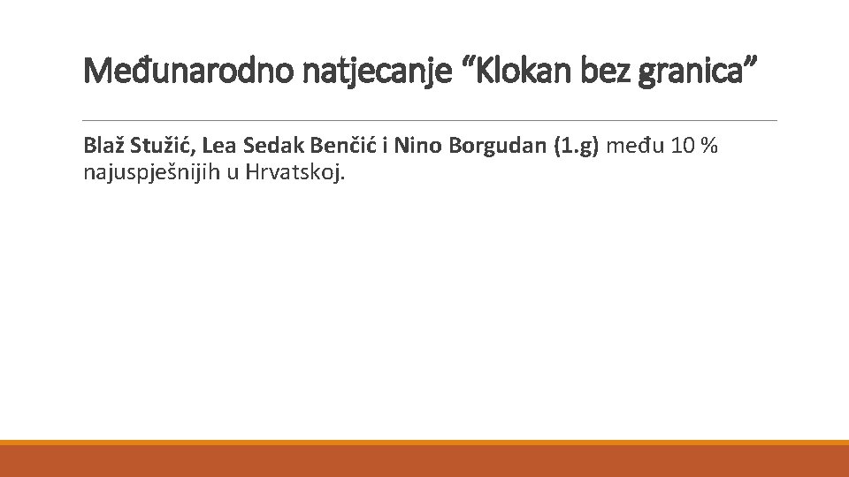 Međunarodno natjecanje “Klokan bez granica” Blaž Stužić, Lea Sedak Benčić i Nino Borgudan (1.