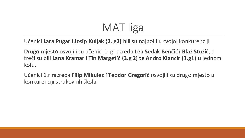 MAT liga Učenici Lara Pugar i Josip Kuljak (2. g 2) bili su najbolji