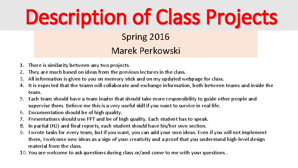 Description of Class Projects Spring 2016 Marek Perkowski 1. 2. 3. 4. There is