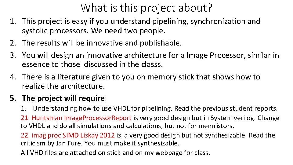 What is this project about? 1. This project is easy if you understand pipelining,