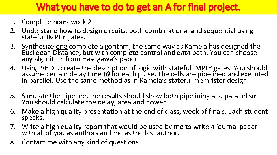 What you have to do to get an A for final project. 1. Complete