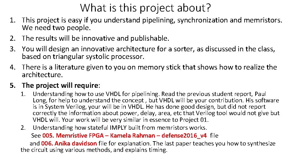 What is this project about? 1. This project is easy if you understand pipelining,